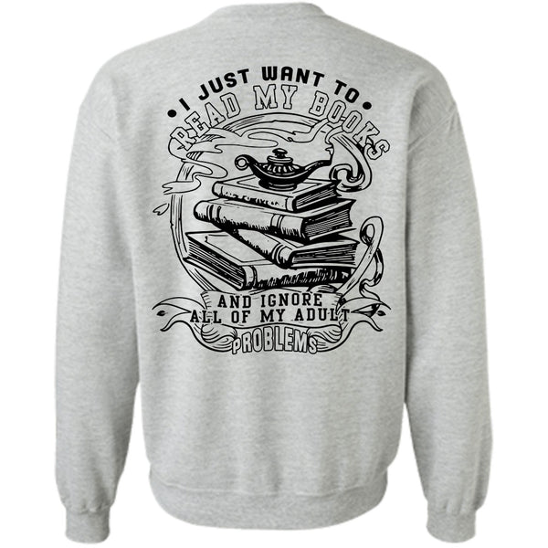 Being A Reader T Shirt, I Just Want To Read My Books Sweatshirt