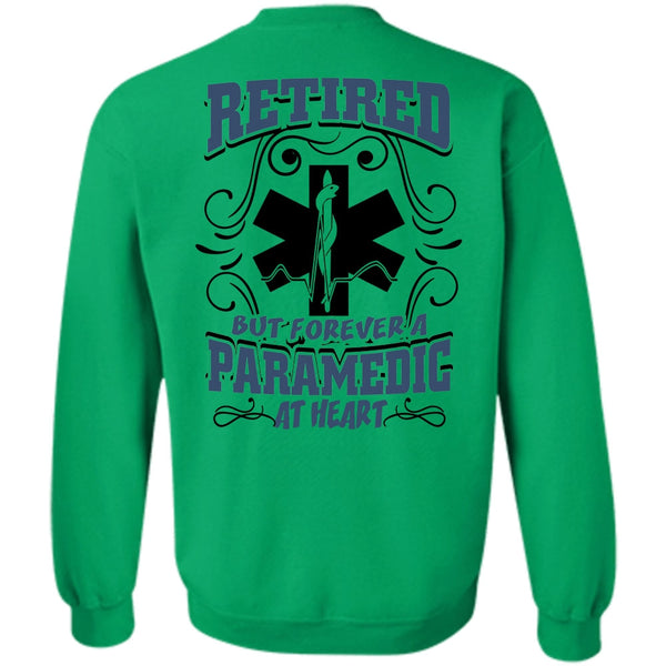 I Love Paramedic T Shirt, Retired But Forever A Paramedic At Heart Sweatshirt