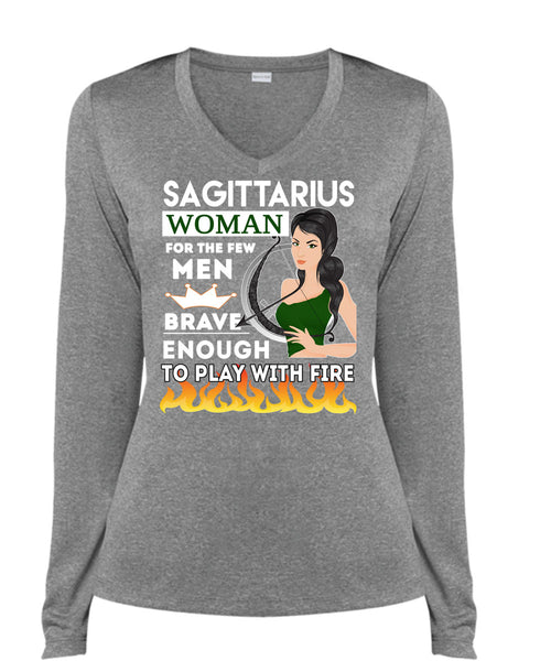 Sagittarius Woman For The Few Men T Shirt, Enough To Play With Fire T Shirt, Cool Shirt (Ladies LS Heather V-Neck)