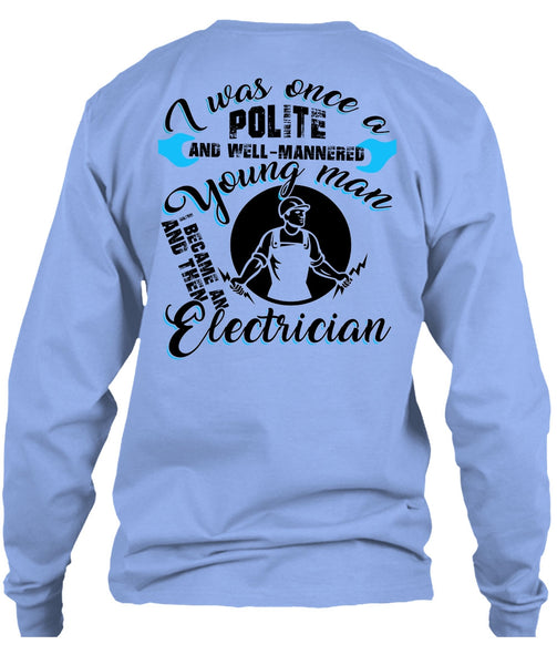 I Became An Electrician T Shirt, Being An Electrician T Shirt