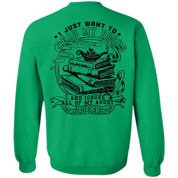 Being A Reader T Shirt, I Just Want To Read My Books Sweatshirt