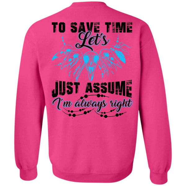 I Love My Life T Shirt, To Save The Let's Just Assume Sweatshirt