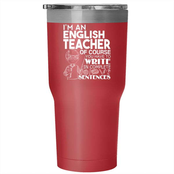 I'm An English Teacher Tumbler 30 oz Stainless Steel, Cute Gift For Teacher Travel Mug