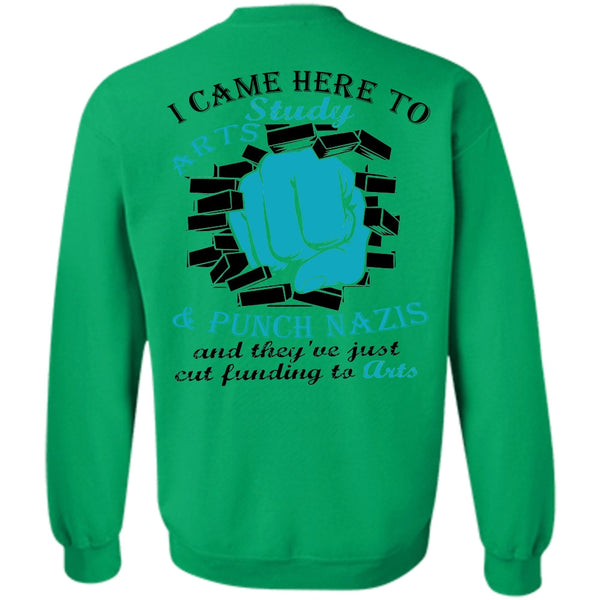 Being A Painter T Shirt, I Came Here To Study Arts Sweatshirt