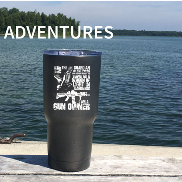 I Am The Guardian Of Civilization Tumbler 30 oz Stainless Steel, I Am A Gun Owner Travel Mug
