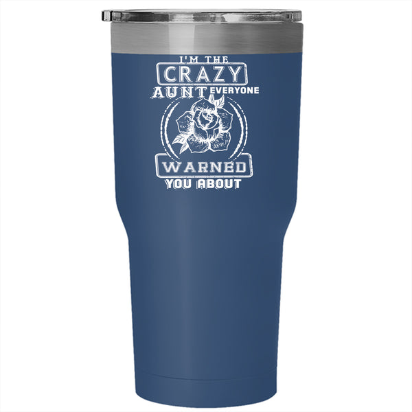 I'm The Crazy Aunt Tumbler 30 oz Stainless Steel, Cute Gift For Aunt Travel Mug