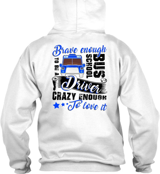 Brave Enough To Be A School Bus Driver T Shirt, I Love Bus T Shirt