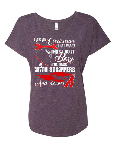 I Am An Electrician T Shirt, Being An Electrician T Shirt, Cool Shirt (Ladies' Triblend Dolman Sleeve)