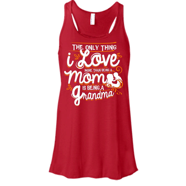 Being A Mom T Shirt, Being A Grandma Tank Top