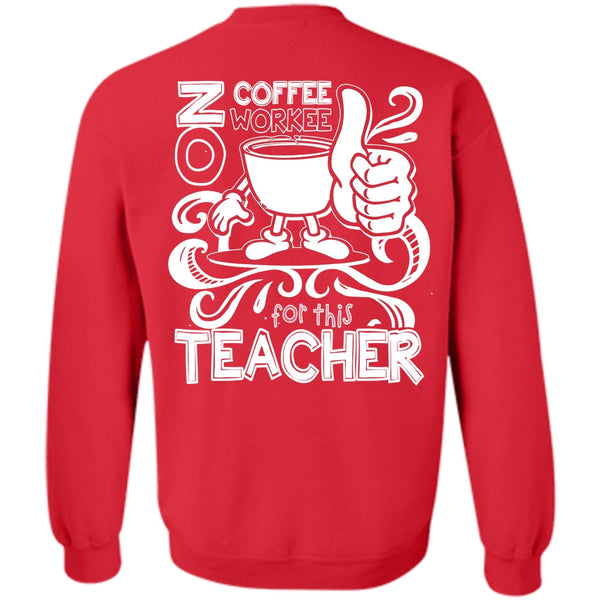 Being A Teacher T Shirt, I Like Teaching Sweatshirt