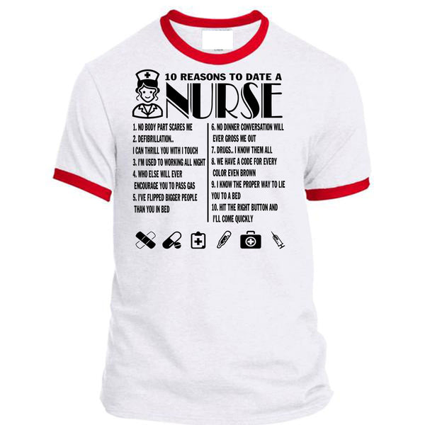10 Reasons To Date A Nurse T Shirt, I Love Nursing T Shirt, Awesome T-Shirts