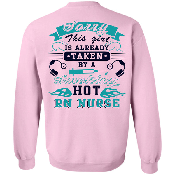 Being A Nurse T Shirt, This Girl Is Already Taken By A RN Nurse Sweatshirt