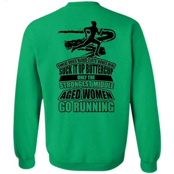 Being A Runner T Shirt, Middle Aged Women Go Running Sweatshirt