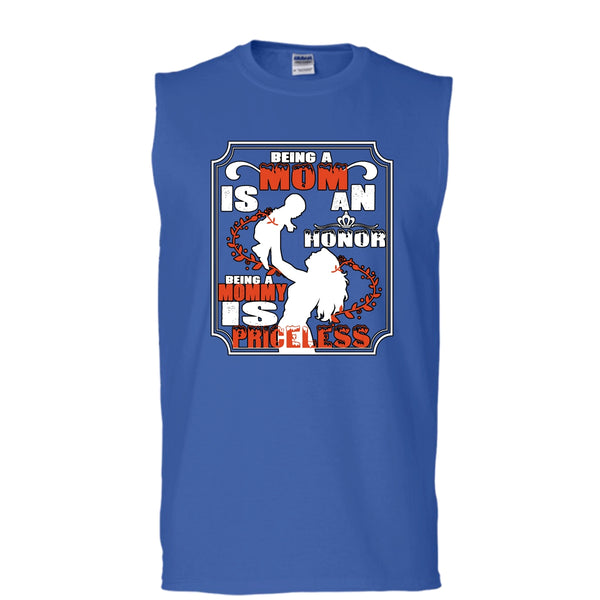 Being A Mom Is An Honor Shirt, Being A Mommy Is Priceless Shirt (Men's Cotton Sleeveless)
