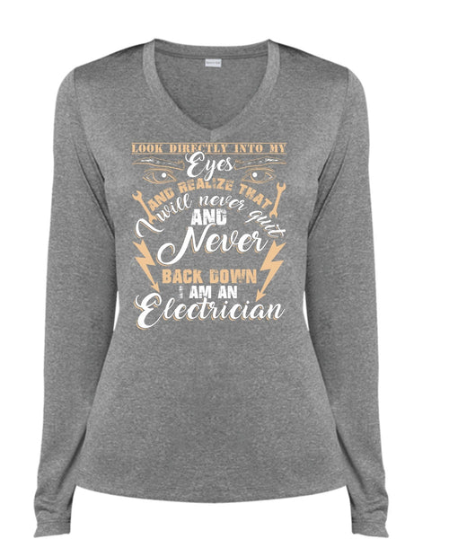 I Am An Electrician T Shirt, Look Directly Into My Eyes T Shirt, Cool Shirt (Ladies LS Heather V-Neck)