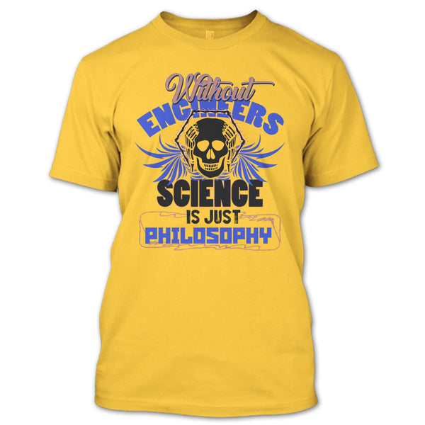 Without Engineers T Shirt, Coolest Engineer T Shirt