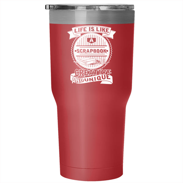 Life Is Like A Scrapbook Creative And Unique Tumbler 30 oz Stainless Steel, Cool Travel Mug