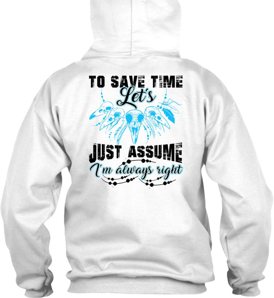 To Save The Let's Just Assume T Shirt, I Love My Life T Shirt