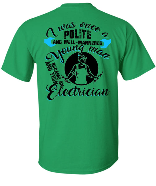 I Became An Electrician T Shirt, Being An Electrician T Shirt