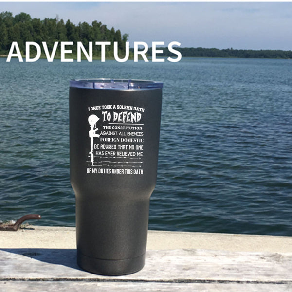 I Once Took A Solemn Oath To Defend Tumbler 30 oz Stainless Steel, Veteran Travel Mug