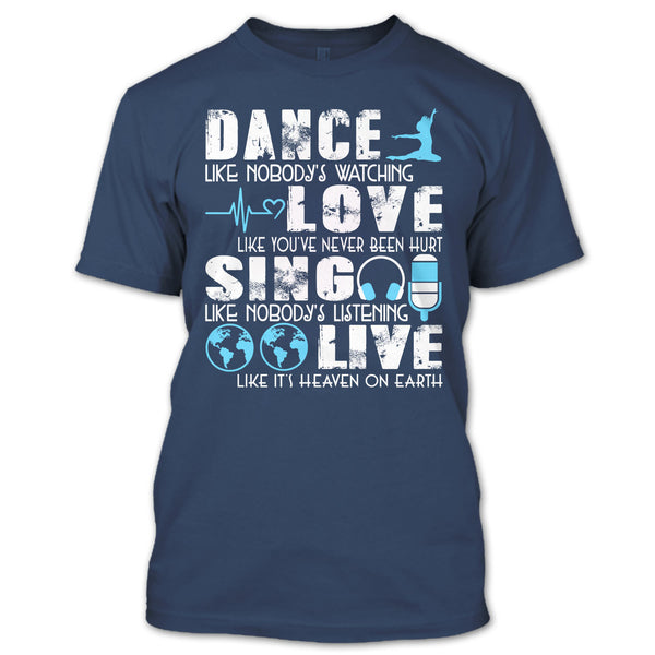 Love Like You've Never Been Hurt T Shirt, Dance Like Nobody's Watching T Shirt