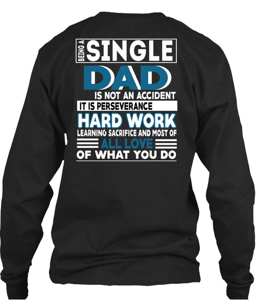 Being A Single Dad Is Not An Accident T Shirt, Being A Papa T Shirt