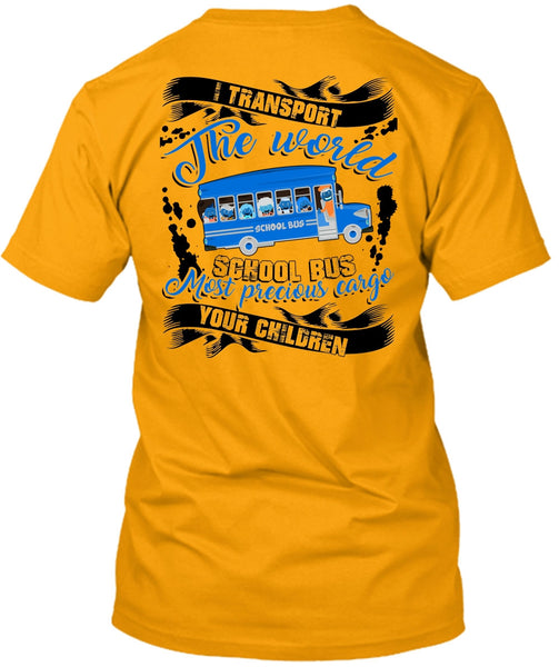 I Transport The World School Bus T Shirt, I Love Bus T Shirt