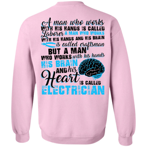 His Hands His Brain T Shirt, His Heart Is Called Electrician Sweatshirt