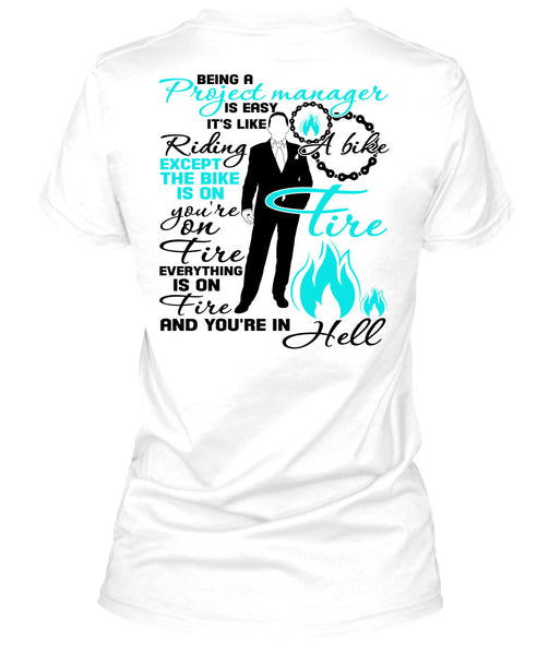 Being A Project Manager Is Easy T Shirt, I Love Manager T Shirt