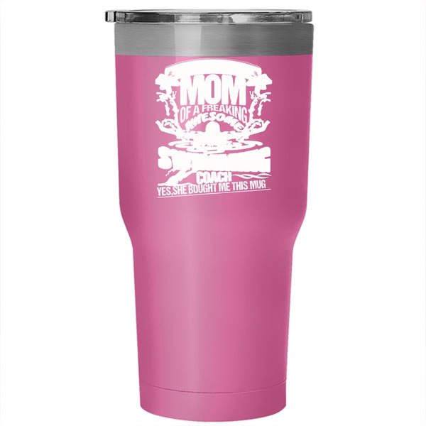 I'm A Proud Mom Of A Swimming Coach Tumbler 30 oz Stainless Steel, Awesome Coach Travel Mug