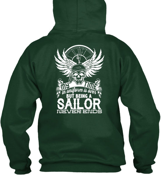 Being A Sailor Never Ends T Shirt, My Time In Uniform Is Over T Shirt