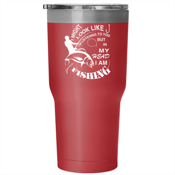 In My Head I Am Fishing Tumbler 30 oz Stainless Steel, Love Fishing Travel Mug