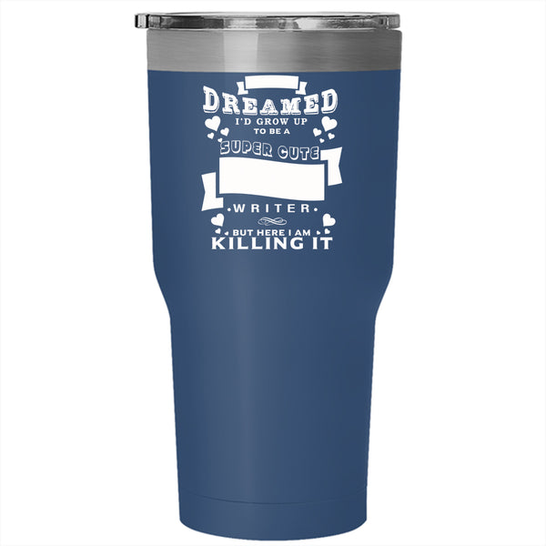 I'd Grow Up To Be A Cute Romance Writer Tumbler 30 oz Stainless Steel, Writing Travel Mug