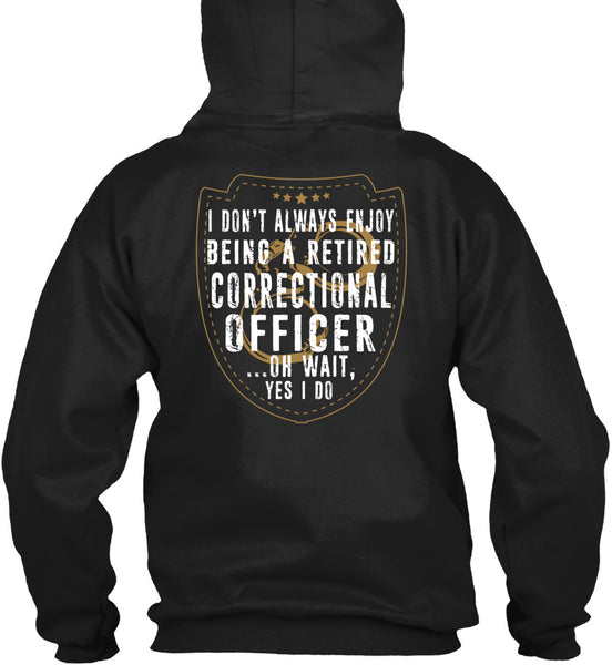 Being A Retired Correctional Officer T Shirt, Calls Me Correctional Officer T Shirt