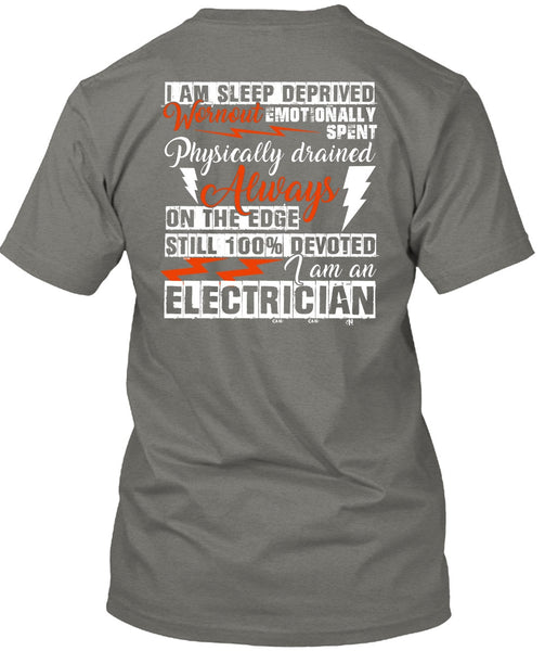 I Am An Electrician T Shirt, I Am Sleep Deprived T Shirt