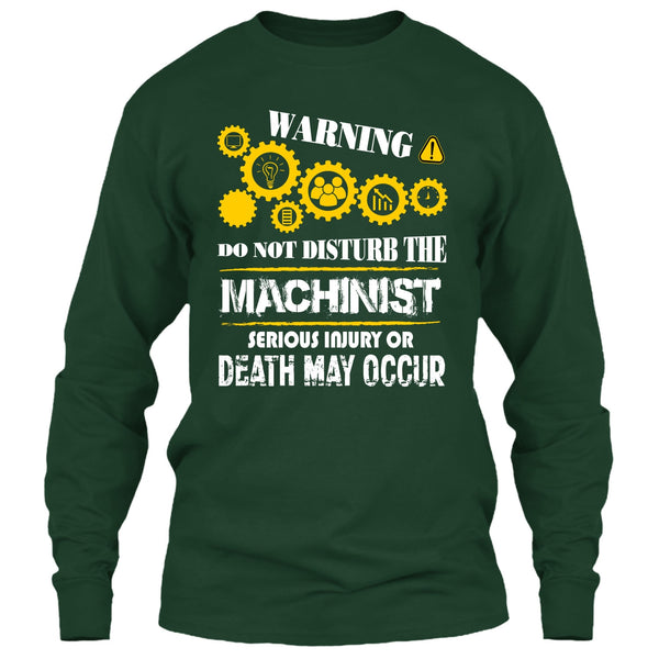Warning T Shirt, Do Not Disturb The Machinist T Shirt