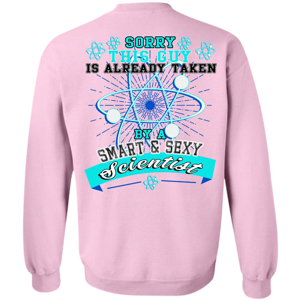 Being A Scientist T Shirt, This Guy Is Already Taken By A Smart Scientist Sweatshirt