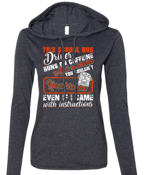 This School Bus Driver T Shirt, Runs On Caffeine T Shirt (Anvil Ladies Ringspun Hooded)