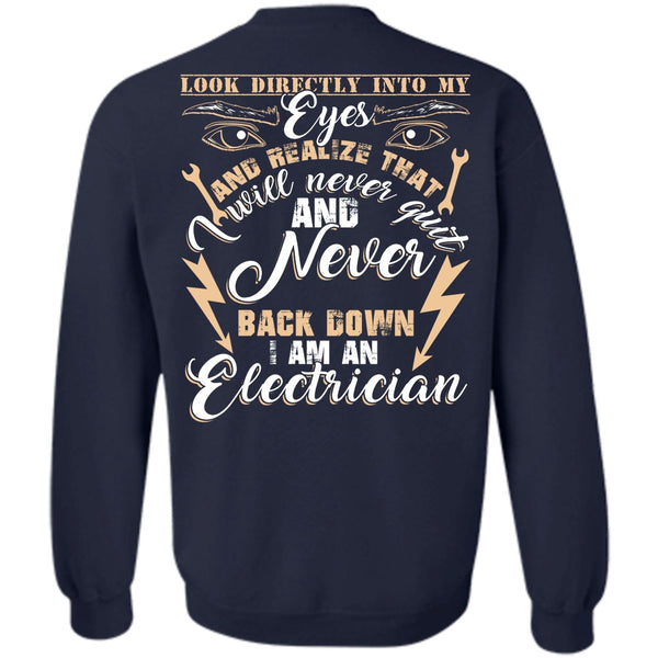 Look Directly Into My Eyes T Shirt, I Love Electrician Sweatshirt