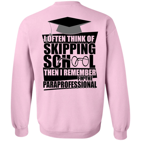 Being A Teacher T Shirt, I Often Think Of Skipping School Sweatshirt