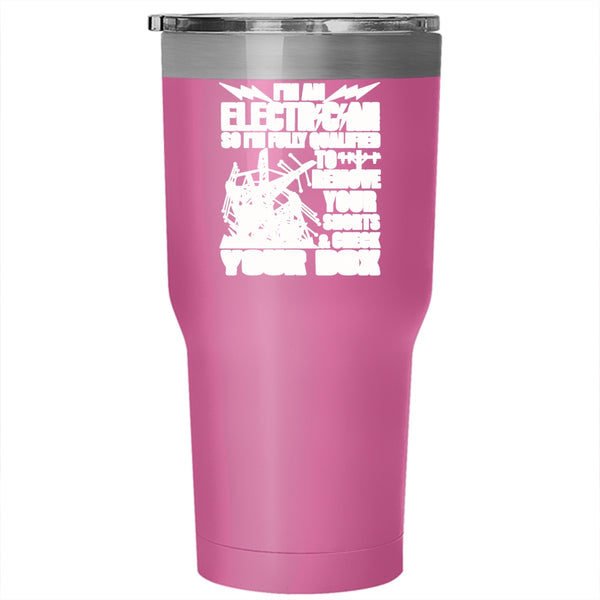 I'm An Electrician Tumbler 30 oz Stainless Steel, Awesome Gift For Electricians Travel Mug