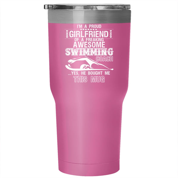 I'm A Proud Girlfriend Of A Swimming Coach Tumbler 30 oz Stainless Steel, Cute Couple Travel Mug