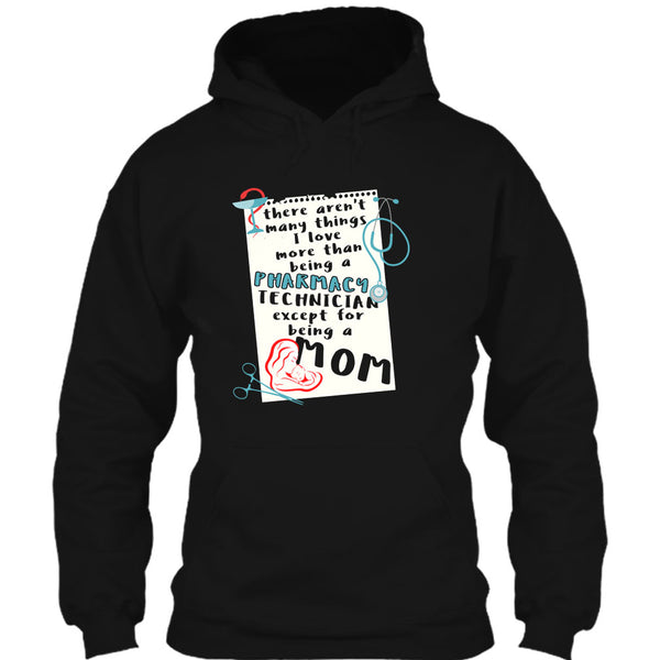 Being A Pharmacy Technician T Shirt, Except For Being A Mom T Shirt