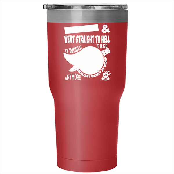 It Would Take Me A Week Tumbler 30 oz Stainless Steel, Funny Saying Travel Mug