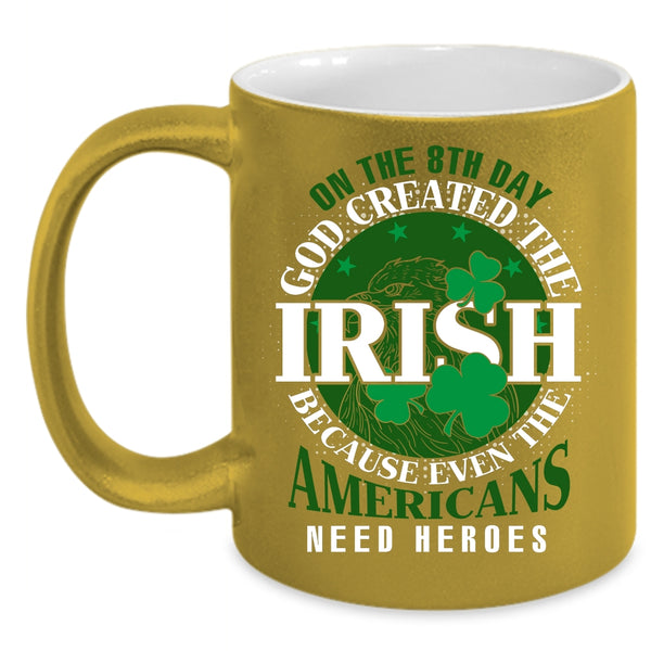 On The 8th Day God Created The Irish Coffee Mug, Funny Irish Coffee Cup