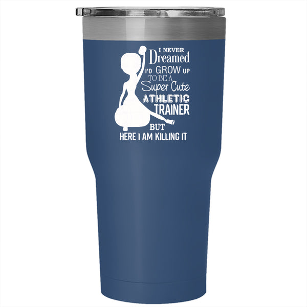 I'd Grow Up To Be A Cute Athletic Trainer Tumbler 30 oz Stainless Steel, Funny Training Travel Mug