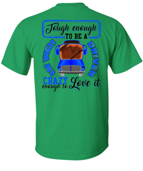 Tough Enough To Be A School Bus Driver T Shirt, I Love Bus T Shirt