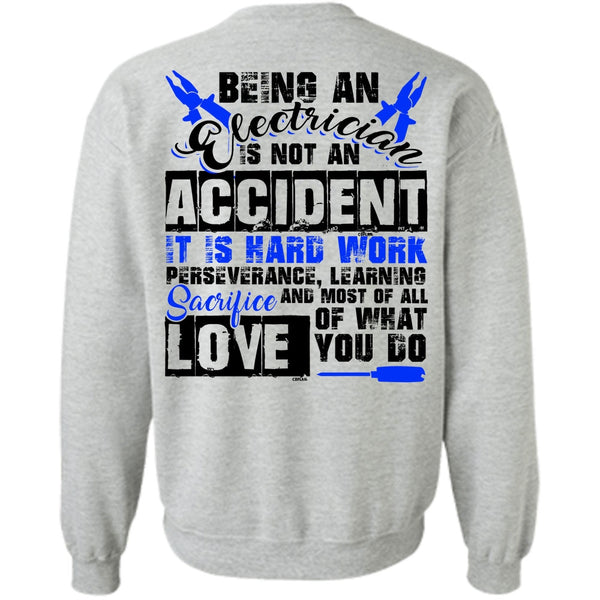 I Love Electrician T Shirt, Being An Electrician Is Not An Accident Sweatshirt