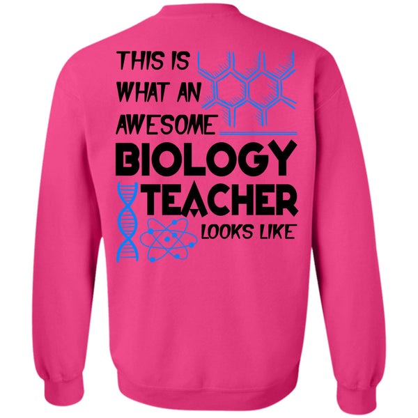 Being A Teacher T Shirt, This Is What An Awesome Biology Teacher Looks Like Sweatshirt