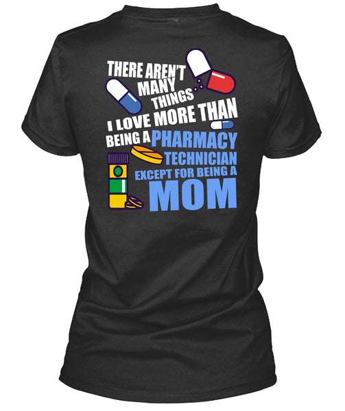 Being A Pharmacy Technician T Shirt, Being A Mom T Shirt